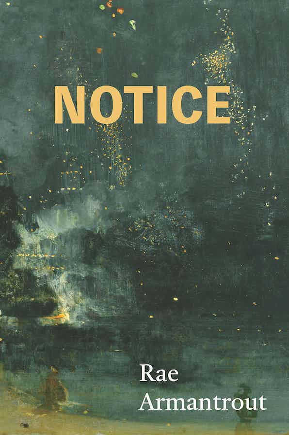 Rae Armantrout, “Notice” (Wesleyan University Press, 2024)