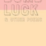 Dumb Luck & other poems by Christine Kitano