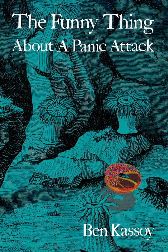 The Funny Thing About a Panic Attack by Ben Kassoy