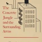 The Concrete Jungle and the Surrounding Areas by Daniel Damiano (Bottlecap Press, 2024)