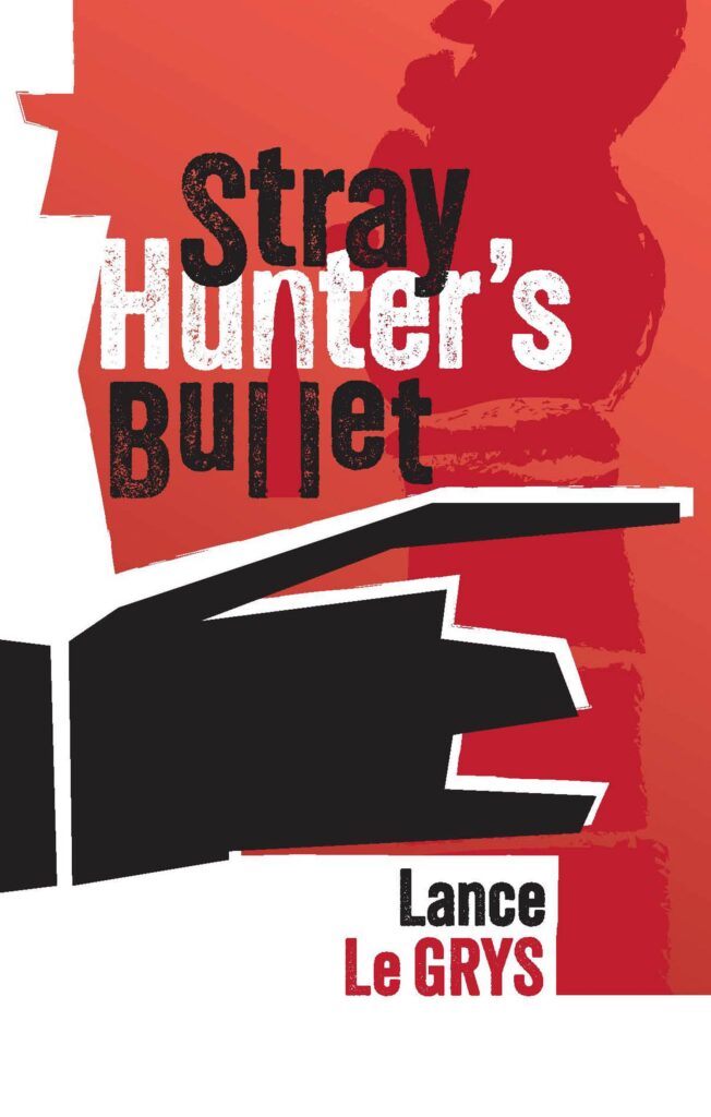 Stray Hunter's Bullet by Lance Le Grys (cover art)