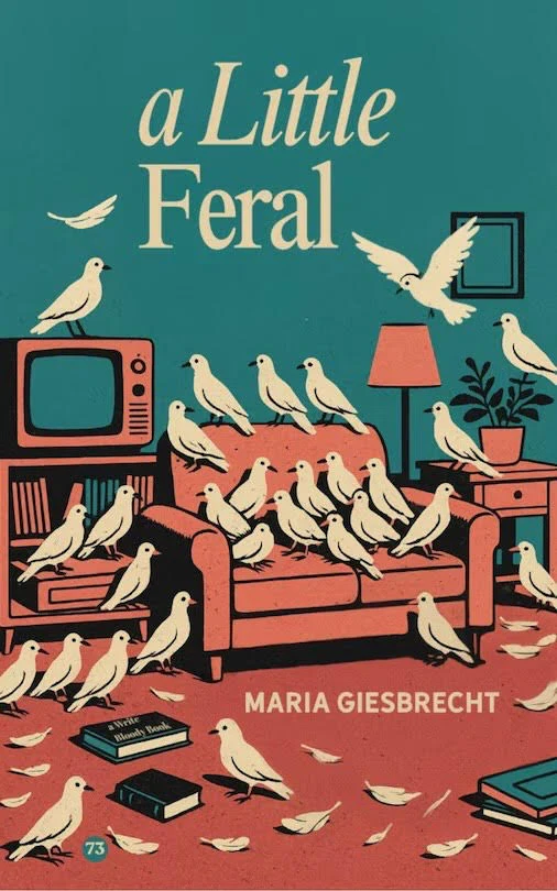 A Little Feral by Maria Giesbrecht (cover art)