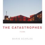 The Catastrophes by Marie Scarles (cover art)